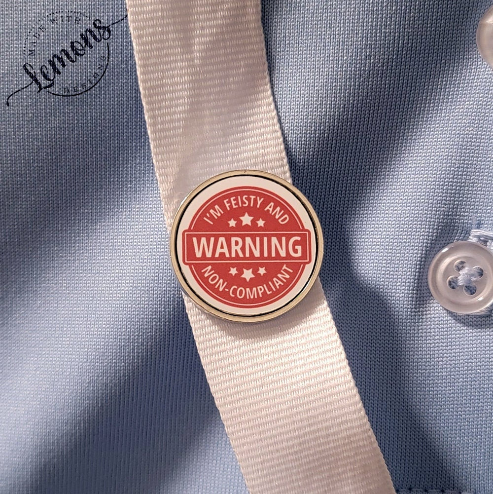 Warning I'm Feisty and Non-Compliant Lapel Pin