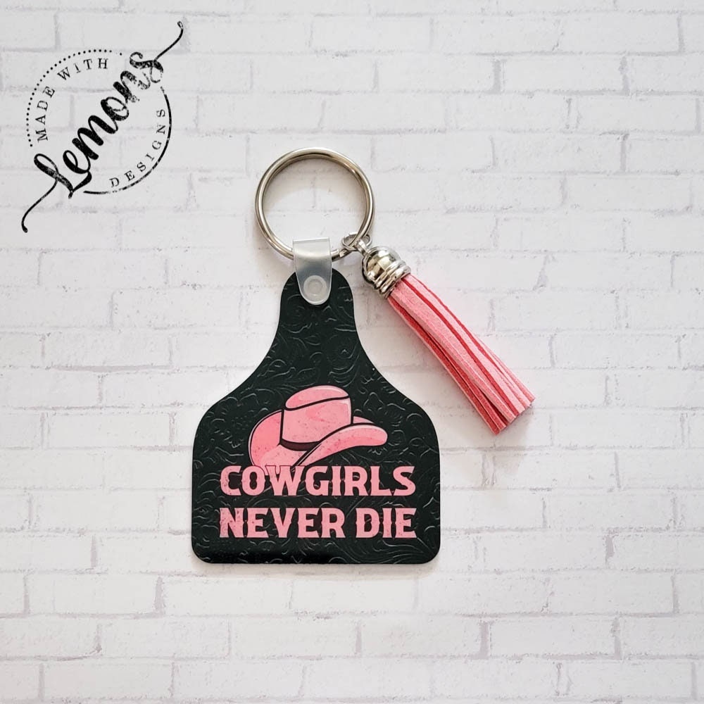 Cowgirls Never Die Aluminum Cow Ear Tag Keychain
