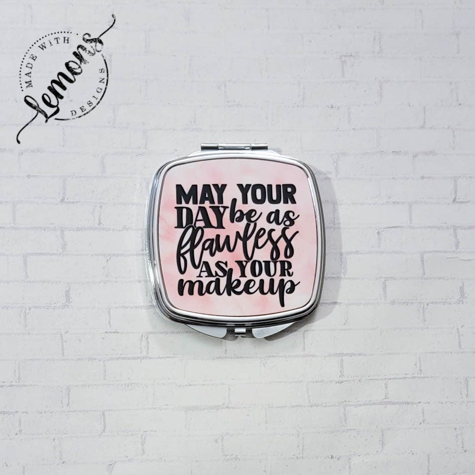 May Your Day Be As Fabulous As Your Makeup Compact Mirror