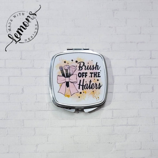 Brush Off The Haters Compact Mirror